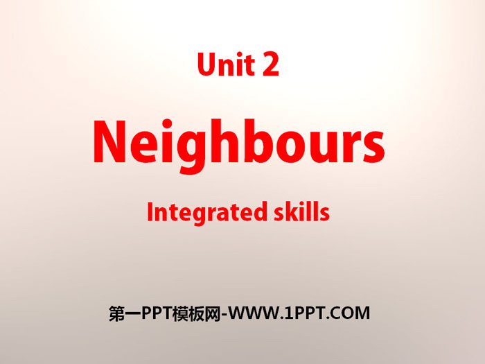 图片[1]-《Neighbours》Integrated skillsPPT-第一PPT