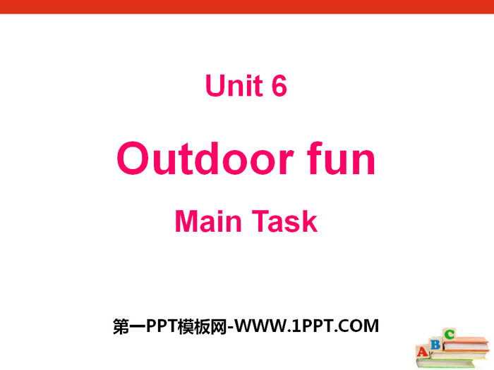 图片[1]-《Outdoor fun》Main TaskPPT-第一PPT