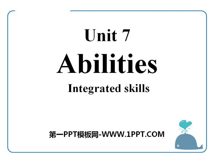图片[1]-《Abilities》Integrated skillsPPT-第一PPT