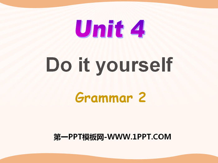 图片[1]-《Do it yourself》GrammarPPT课件-第一PPT