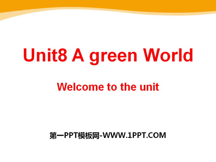 图片[1]-《A green World》Welcome to the UnitPPT-第一PPT