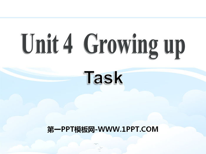 图片[1]-《Growing up》TaskPPT-第一PPT