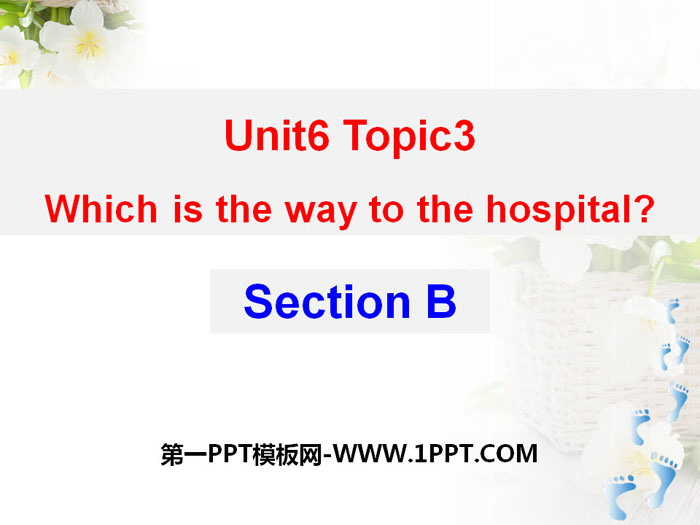 图片[1]-《Which is the way to the hospital?》SectionB PPT-第一PPT