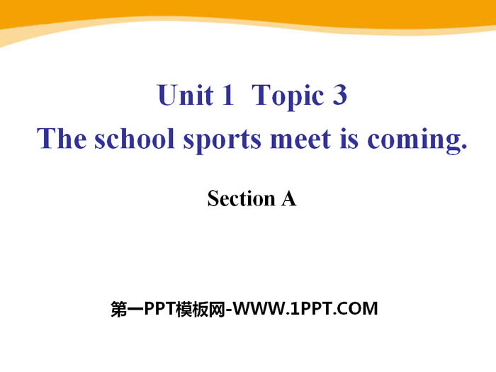 图片[1]-《The school sports meet is coming》SectionA PPT-第一PPT