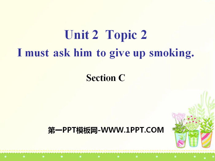 图片[1]-《I must ask him to give up smoking》SectionC PPT-第一PPT