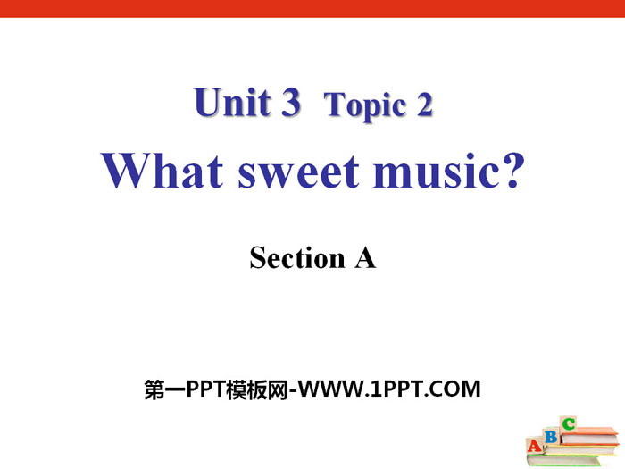 图片[1]-《What sweet music?》SectionA PPT-第一PPT