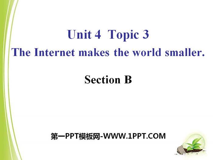 图片[1]-《The Internet makes the world smaller》SectionB PPT-第一PPT