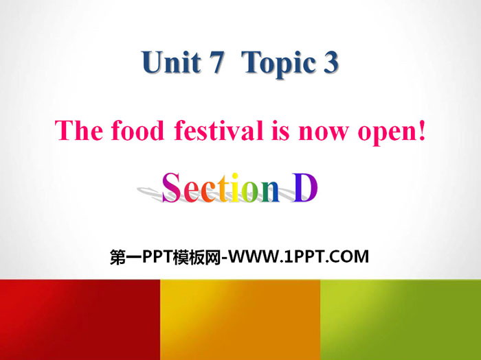 图片[1]-《The food festival is now open》SectionD PPT-第一PPT