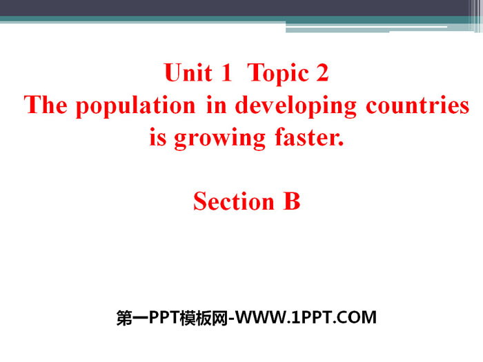 图片[1]-《The population in developing countries is growing faster》SectionB PPT-第一PPT