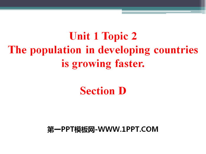 图片[1]-《The population in developing countries is growing faster》SectionD PPT-第一PPT