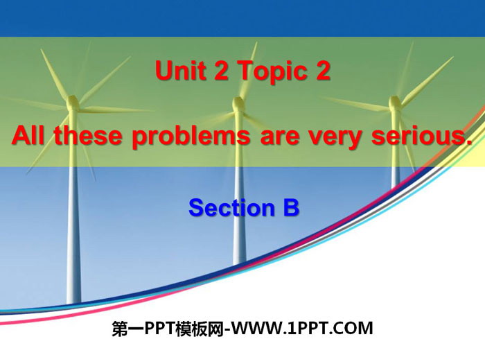 图片[1]-《All these problems are very serious》SectionB PPT-第一PPT