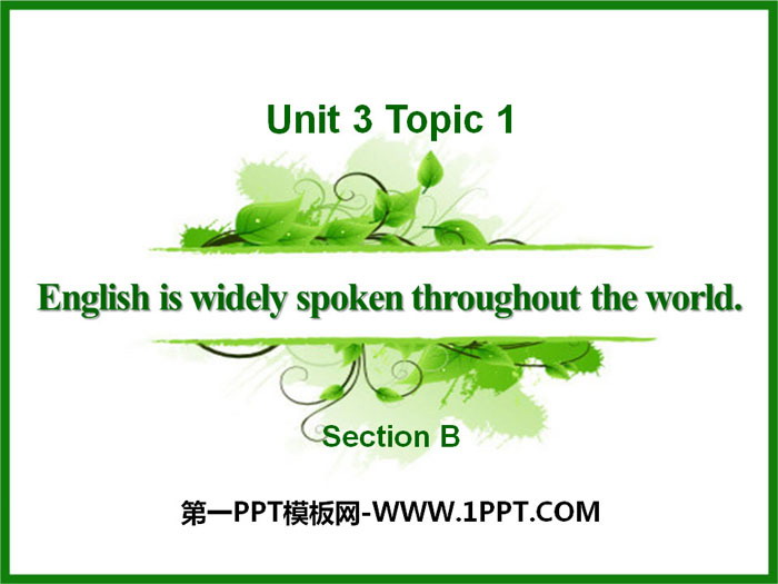 图片[1]-《English is widely spoken throughout the world》SectionB PPT-第一PPT