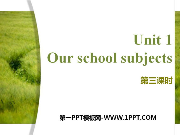 图片[1]-《Our school subjects》PPT(第三课时)-第一PPT