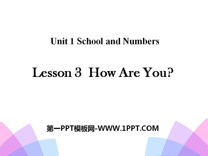 图片[1]-《How Are You?》School and Numbers PPT-第一PPT