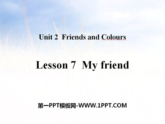 图片[1]-《My Friend》Friends and Colours PPT教学课件-第一PPT