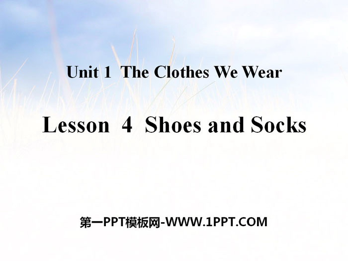 图片[1]-《Shoes and Socks》The Clothes We Wear PPT教学课件-第一PPT
