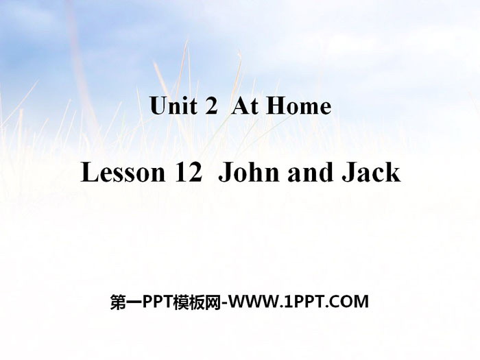 图片[1]-《John and Jack》At Home PPT课件-第一PPT