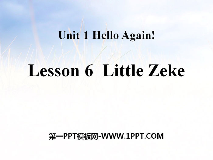 图片[1]-《Little Zeke》Hello Again! PPT-第一PPT