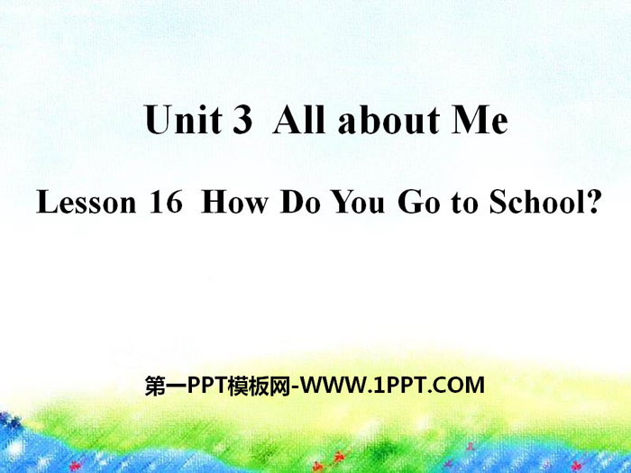 图片[1]-《How Do You Go to School?》All about Me PPT-第一PPT