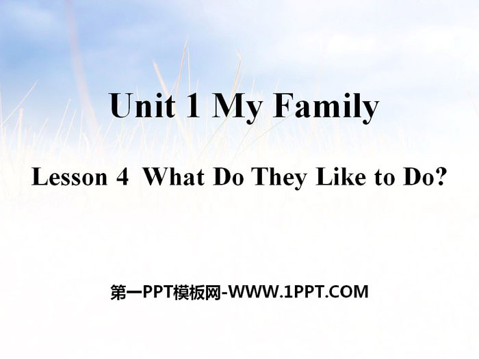 图片[1]-《What Do They Like to Do?》My Family PPT课件-第一PPT