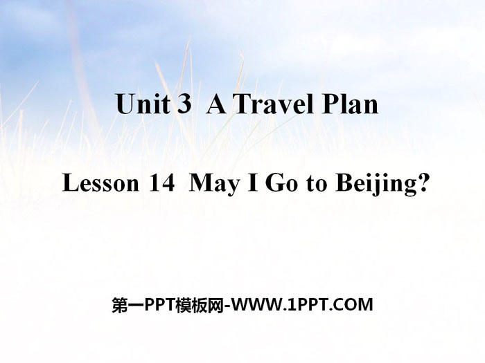 图片[1]-《May I Go to Beijing?》A Travel Plan PPT课件-第一PPT
