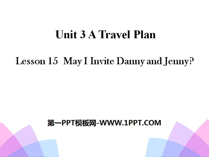 图片[1]-《May I Invite Danny and Jenny?》A Travel Plan PPT-第一PPT
