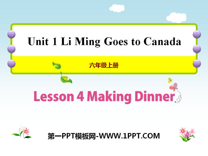 图片[1]-《Making Dinner》Li Ming Goes to Canada PPT教学课件-第一PPT