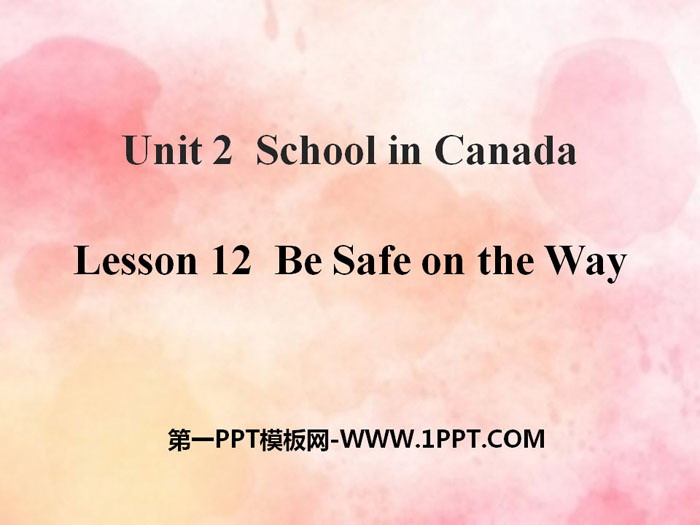 图片[1]-《Be Safe on the Way》School in Canada PPT课件-第一PPT