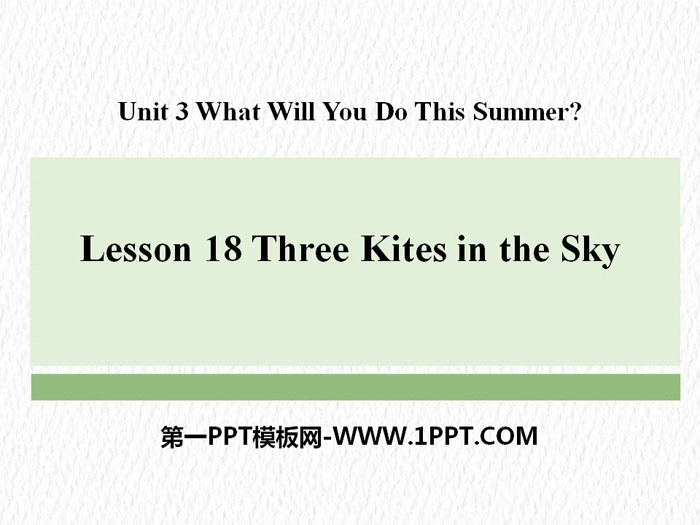 图片[1]-《Three Kites in the Sky》What Will You Do This Summer? PPT-第一PPT