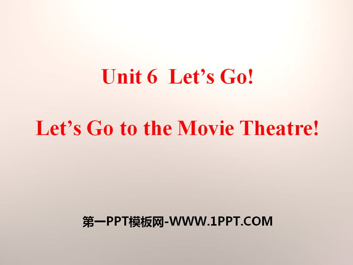 图片[1]-《Let’s Go to the Movie Theatre!》Let’s Go! PPT课件-第一PPT