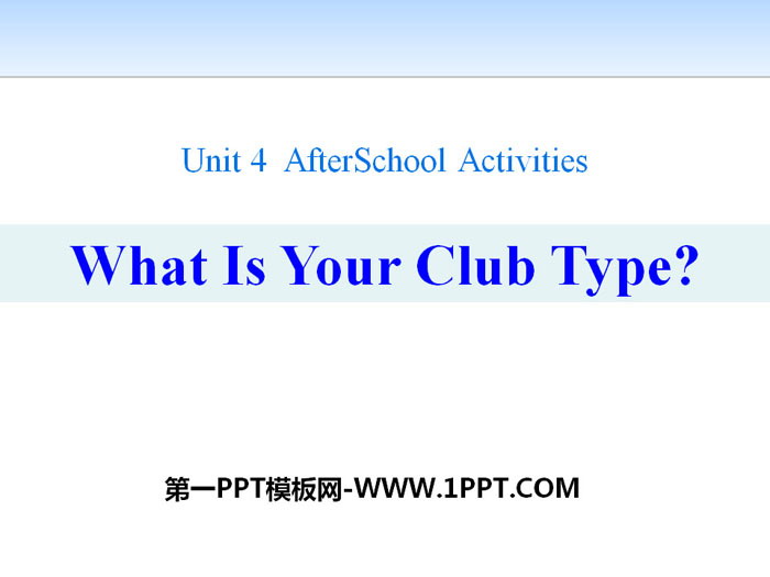 图片[1]-《What Is Your Club Type?》After-School Activities PPT下载-第一PPT