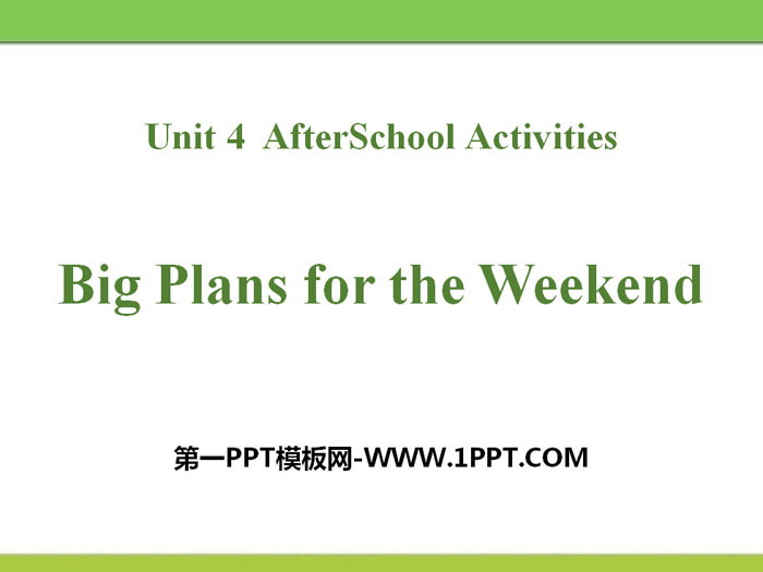 图片[1]-《Big Plans for the Weekend》After-School Activities PPT免费课件-第一PPT