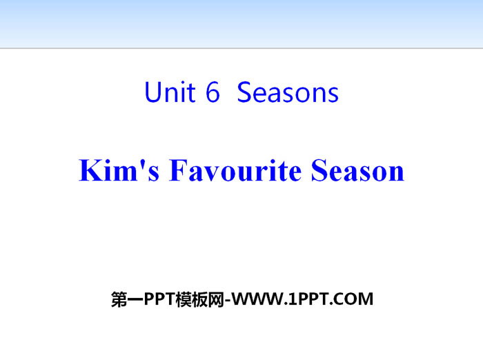 图片[1]-《Kim’s Favourite Season》Seasons PPT课件下载-第一PPT