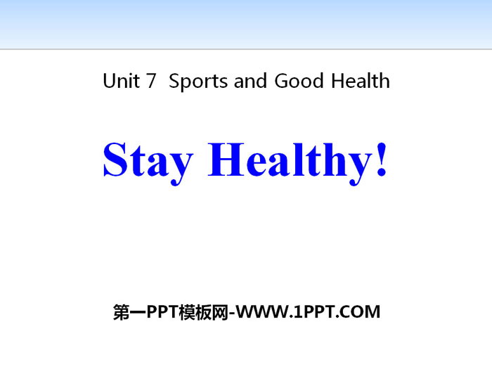 图片[1]-《Stay Healthy!》Sports and Good Health PPT课件下载-第一PPT