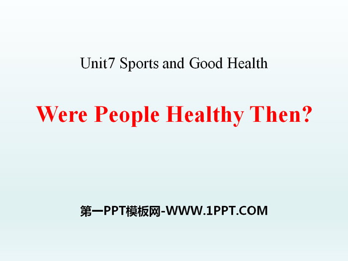 图片[1]-《Were People Healthy Then?》Sports and Good Health PPT下载-第一PPT
