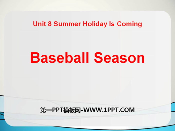 图片[1]-《Baseball Season》Summer Holiday Is Coming! PPT下载-第一PPT