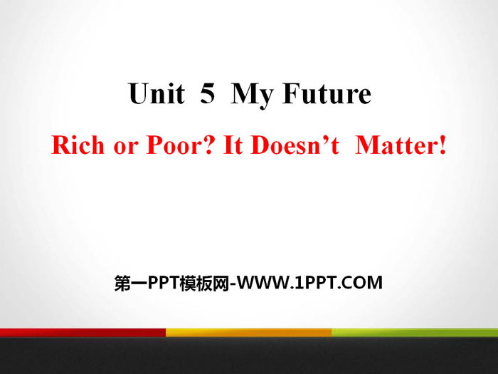 图片[1]-《Rich or Poor?It Doesn’t Matter!》My Future PPT教学课件-第一PPT