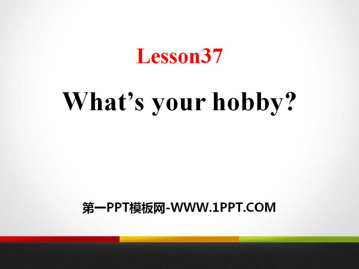 图片[1]-《What’s Your Hobby?》Enjoy Your Hobby PPT课件-第一PPT