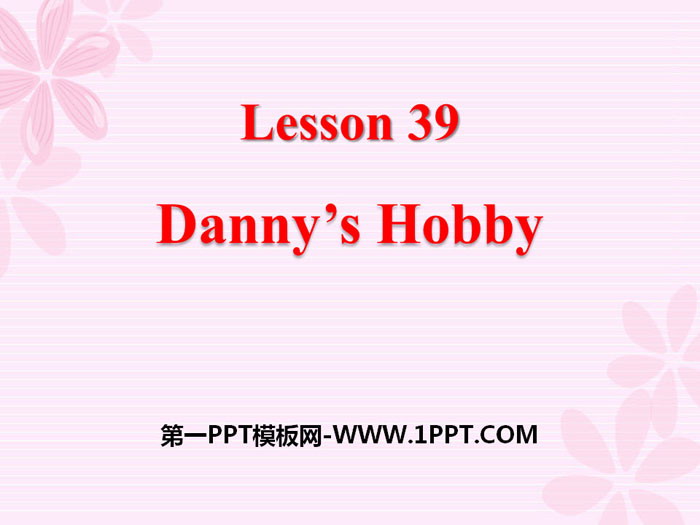 图片[1]-《Danny’s Hobby》Enjoy Your Hobby PPT课件-第一PPT