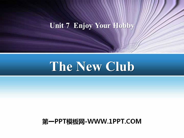 图片[1]-《The New Club》Enjoy Your Hobby PPT教学课件-第一PPT