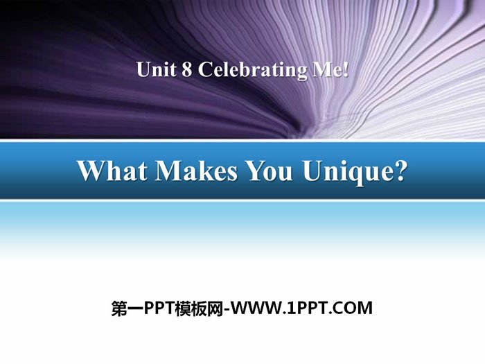 图片[1]-《What Makes You Unique?》Celebrating Me! PPT教学课件-第一PPT
