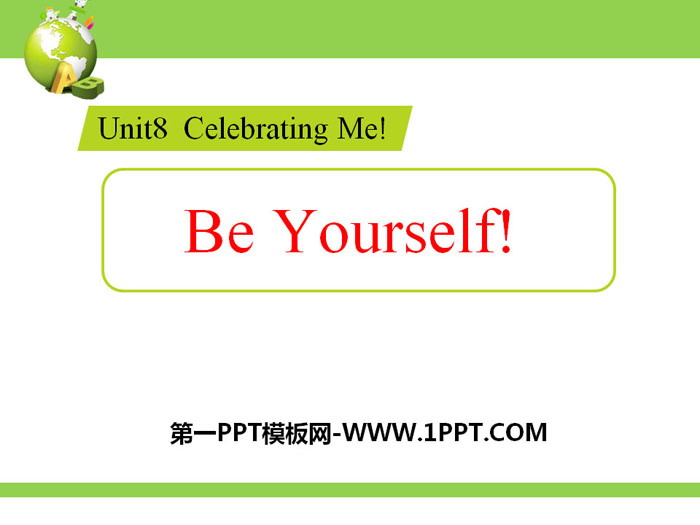 图片[1]-《Be Yourself!》Celebrating Me! PPT课件-第一PPT
