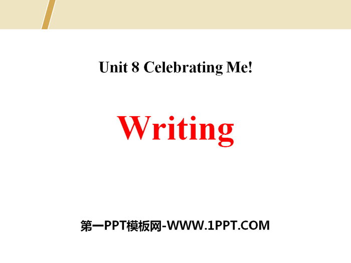 图片[1]-《Writing》Celebrating Me! PPT-第一PPT