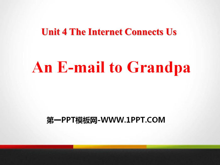 图片[1]-《An E-mail to Grandpa》The Internet Connects Us PPT教学课件-第一PPT