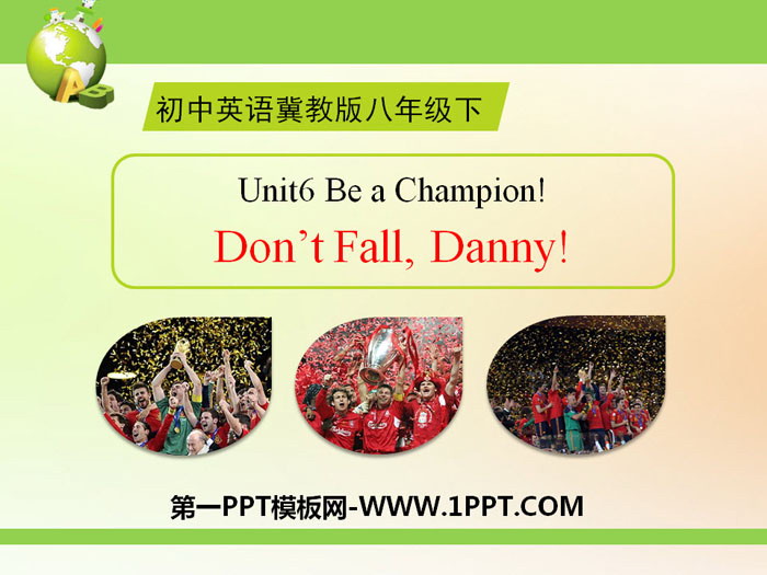 图片[1]-《Don’t Fall,Danny!》Be a Champion! PPT-第一PPT