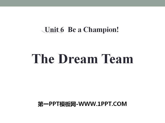 图片[1]-《The Dream Team》Be a Champion! PPT课件下载-第一PPT