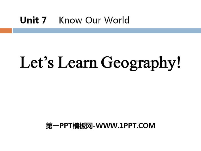 图片[1]-《Let’s Learn Geography》Know Our World PPT教学课件-第一PPT