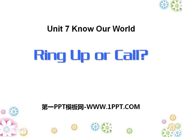 图片[1]-《Ring Up or Call?》Know Our World PPT下载-第一PPT