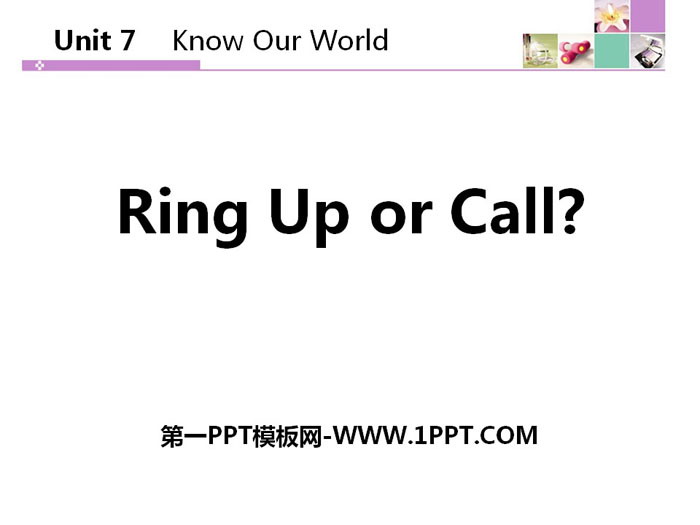 图片[1]-《Ring Up or Call?》Know Our World PPT课件下载-第一PPT