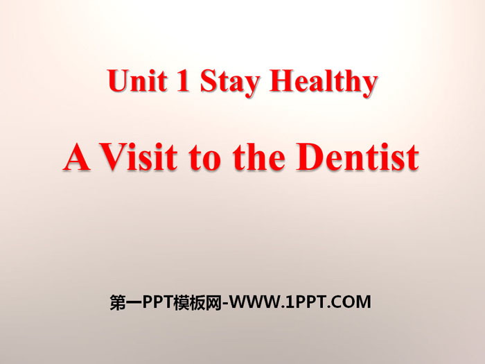 图片[1]-《A Visit to the Dentist》Stay healthy PPT教学课件-第一PPT